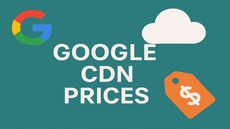 Google CDN Pricing, In-depth Comparison of Google CDN and CDN5 Prices