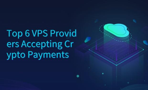 Top 6 VPS Providers Accepting Crypto Payments 2024